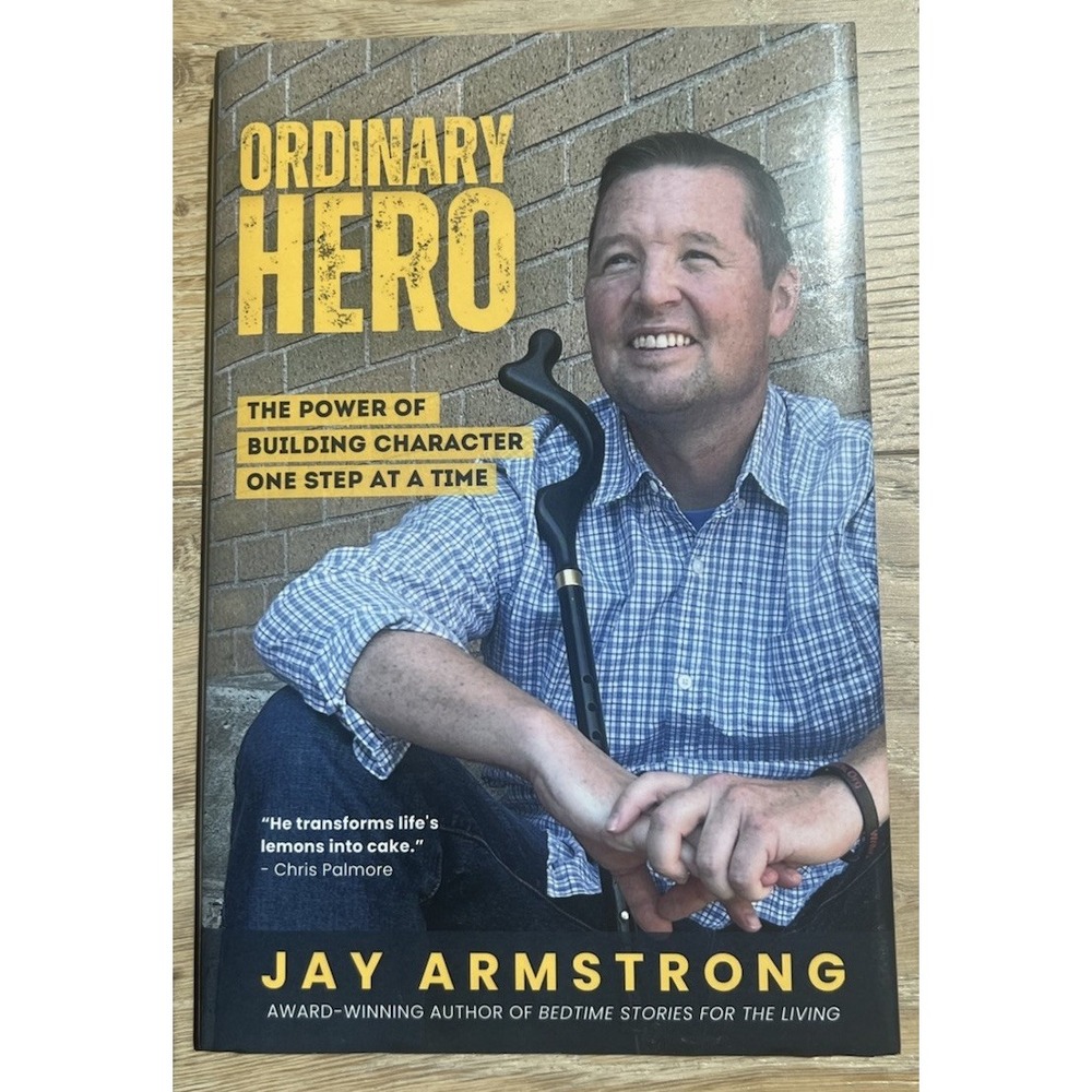 Ordinary Hero: The Power of Building Character One Step at a Time by Armstrong‎